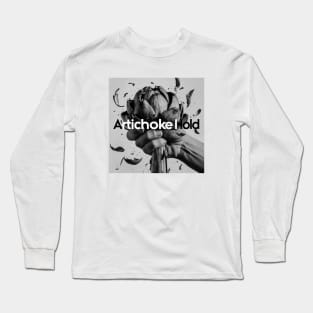 Artichoke Hold Long Sleeve T-Shirt